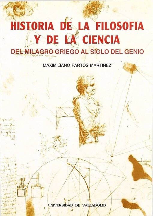 Historia de la filosofía y de la ciencia :Del milagro griego al siglo del genio