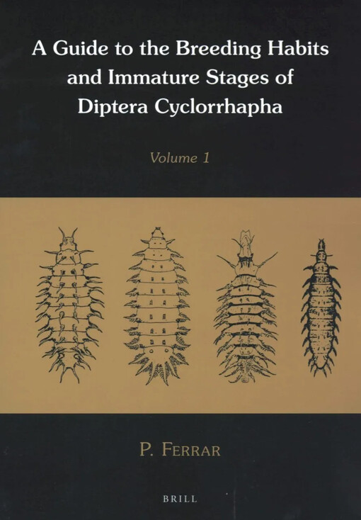 A guide to the breeding habits and immature stages of Diptera Cyclorrhapha