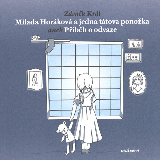 Milada Horáková a jedna tátova ponožka, aneb, Příběh o odvaze