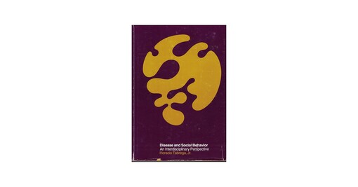 Disease and social behavior :an interdisciplinary perspective