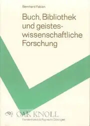 Buch, Bibliothek und geisteswissenschaftliche Forschung :zu Problemen der Literaturversorgung und der Literaturproduktion in der Bundesrepublik Deutschland