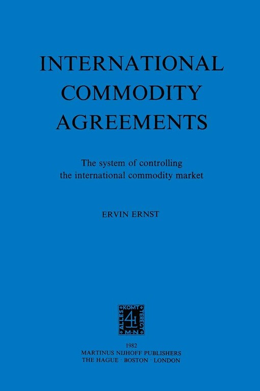 International commodity agreements :the system of controlling the international commodity market