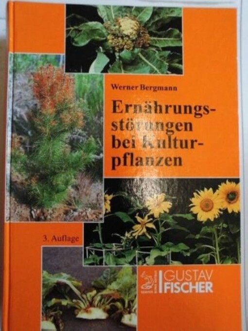 Ernährungsstörungen bei Kulturpflanzen :Entstehung, visuelle und analytische Diagnose