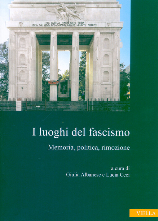 I luoghi del fascismo memoria, politica, rimozione