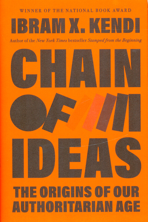 Chain of ideas : the origins of our authoritarian age