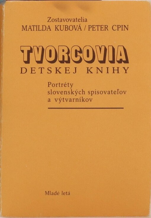 Tvorcovia detskej knihy :portréty slovenských spisovateľov a výtvarníkov