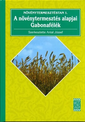 A növenytermelés technolögiája.[Rész] 1