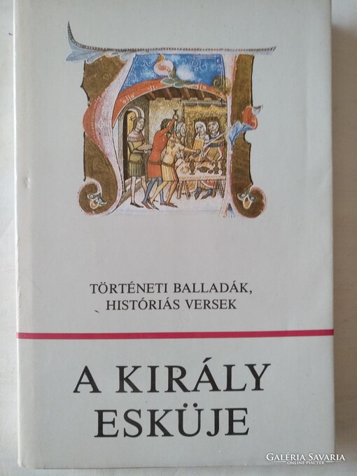 A király esküje :történeti balladák, históriás versek