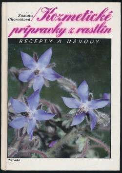 Kozmetické prípravky z rastlín :recepty a návody