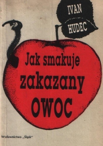 Jak smakuje zakazany owoc