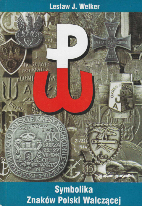 Symbolika znaków Polski Walczącej :1939-1989