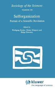 Selforganization :portrait of a scientific revolution
