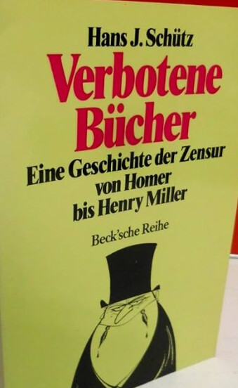 Verbotene Bücher :eine Geschichte der Zensur von Homer bis Henry Miller