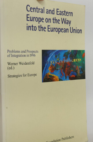 Central and Eastern Europe on the way into the European union :problems and prospects of integration 1996