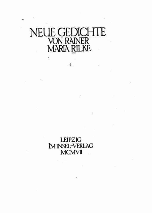 Neue Gedichte ;Der Neuen Gedichte anderer Teil