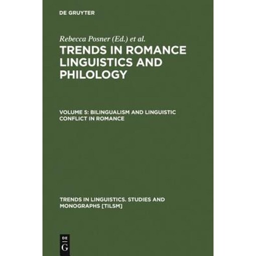 Trends in romance linguistics and philology.Vol. 5,Bilingualism and linguistic conflict in romance