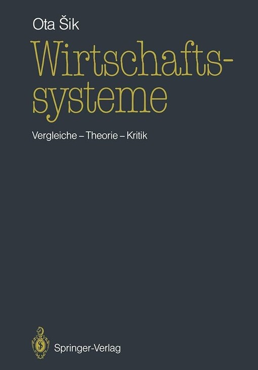 Wirtschaftssysteme :Vergleiche - Theorie - Kritik