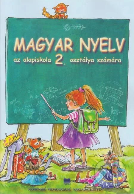 Magyar nyelv az alapiskola 2. osztálya számára =Maďarský jazyk pre 2. ročník základnej školy s vyučovacím jazykom maďarským