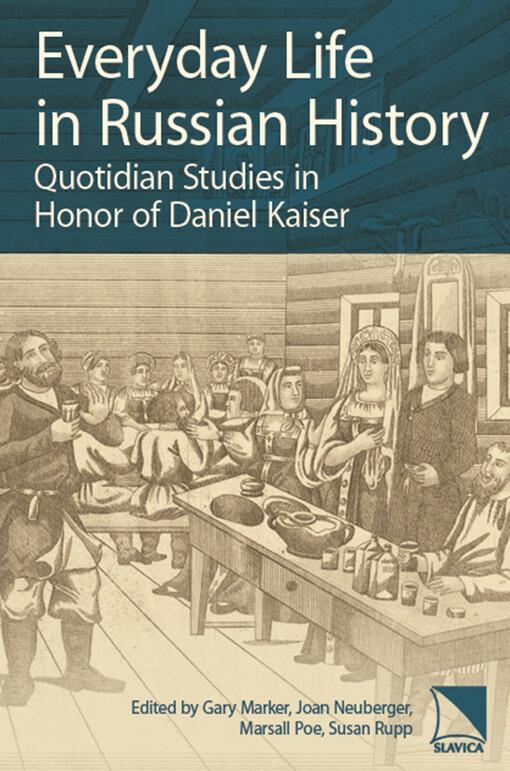 Everyday life in Russian history :quotidian studies in honor of Daniel Kaiser