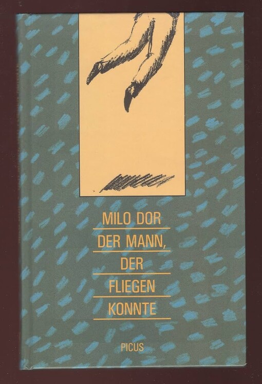 Der Mann, der fliegen konnte und andere Erzählungen aus hundert Jahren tschechischer Literatur