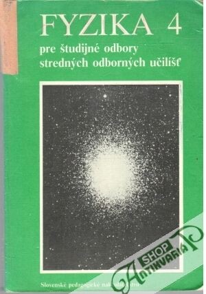 Fyzika 4 pre študijné odbory stredných odborných učilíšť