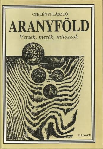 Aranyföld :versek, mesék, mítoszok