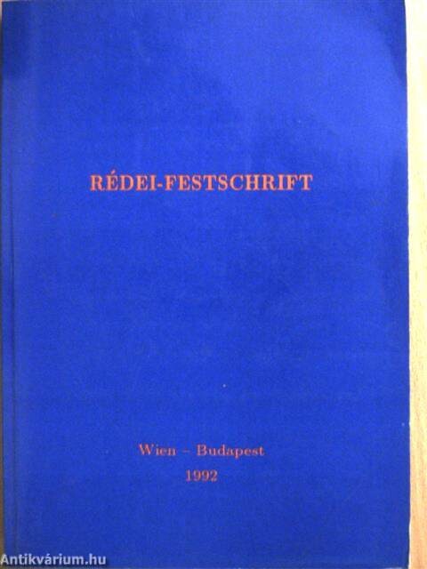 Festschrift für Károly Rédei zum 60. Geburtstag =Emlékkönyv Rédei Károly 60. születésnapjára