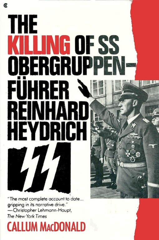 The Killing of SS Obergruppenführer Reinhard Heydrich