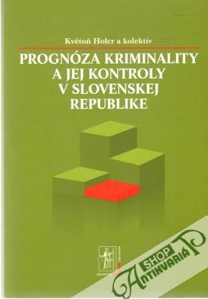 Prognóza a kontrola vývoja kriminality v Slovenskej republike