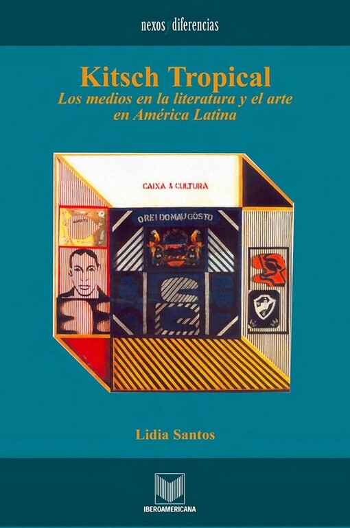 Kitsch tropical :los medios en la literatura y en el arte de América Latina