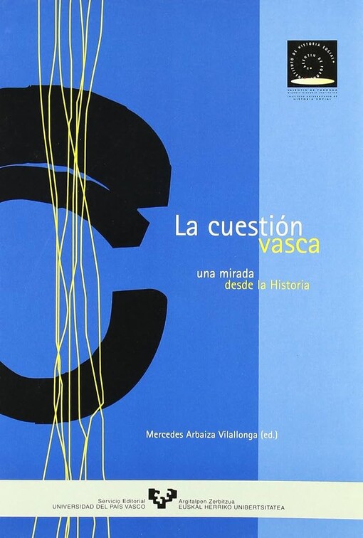La cuestión vasca :una mirada desde la historia