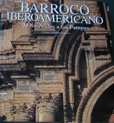 Barroco iberoamericano :de los Andes a las pampas