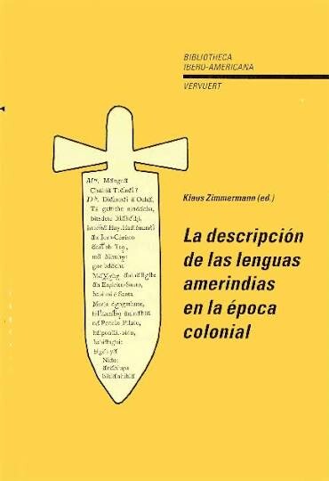 La descripción de las lenguas amerindias en la época colonial