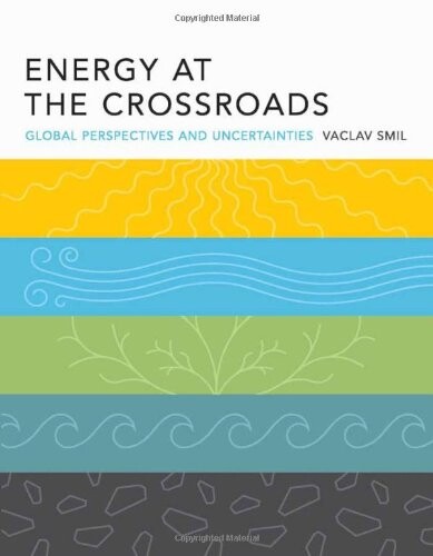 Energy at the crossroads : global perspectives and uncertainties
