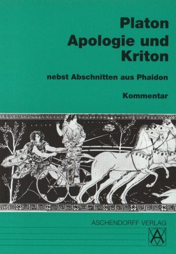 Apologie und Kriton : nebst Abschnitten aus Phaidon : Kommentar