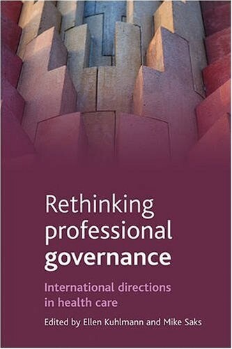 Rethinking professional governance : international directions in healthcare