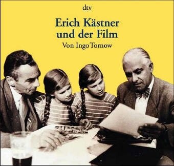 Erich Kästner und der Film : mit den Songtexten Kästners aus 