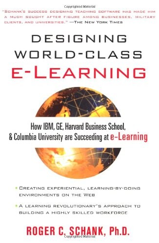 Designing world-class e-learning : how IBM, GE, Harvard Business School, and Columbia University are succeeding at e-learning