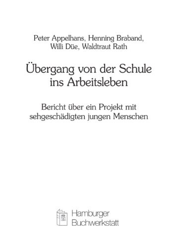 Übergang von der Schule ins Arbeitsleben :Bericht über ein Projekt mit sehgeschädigten jungen Menschen