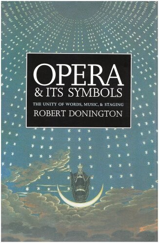 Opera and its Symbols: The Unity of Words, Music and Staging