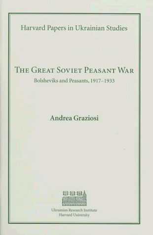 The Great Soviet Peasant War : bolsheviks and Peasants, 1917-1933