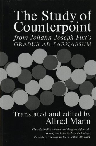 Study of Counterpoint: From Johann Joseph Fux's Gradus Ad Parnassum