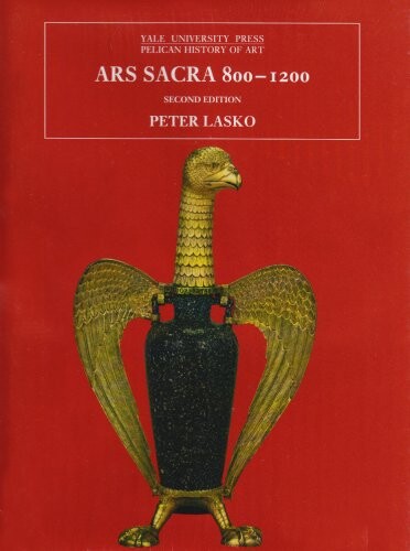 Ars Sacra 800-1200 (Pelican History of Art)