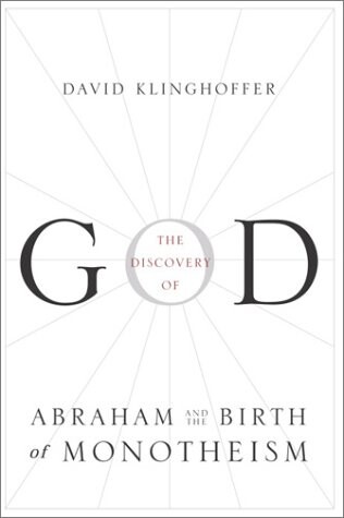 The discovery of God : Abraham and the birth of monotheism
