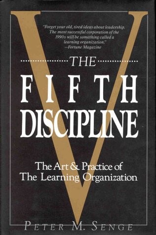 The fifth discipline : the art and practice of the learning organization
