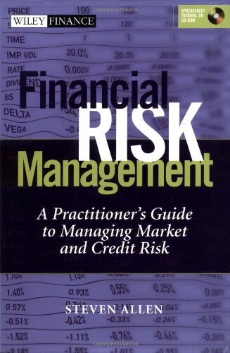Financial risk management : a practitioner's guide to managing market and credit risk