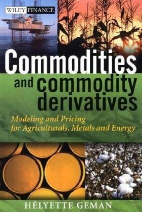 Commodities and commodity derivatives :modeling and pricing for agriculturals, metals and energy