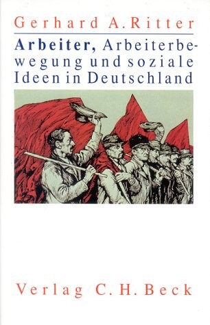 Arbeit, Arbeiterbewegung und soziale Ideen in Deutschland :Beiträge zur Geschichte des 19. und 20. Jahrhunderts