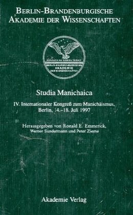 Studia Manichaica : IV. Internationaler Kongreß zum Manichäismus, Berlin, 14.-18. Juli 1997