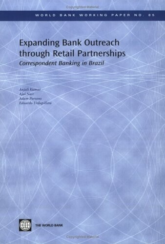 Expanding Bank Outreach Through Retail Partnerships: Correspondent Banking in Brazil (World Bank Working Papers)